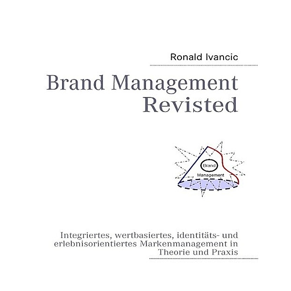 Brand Management Revisted, Ronald Ivancic