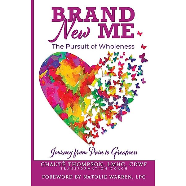 Brand New Me: The Pursuit of Wholeness, Chaute Thompson