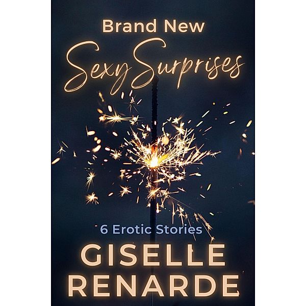 Brand New Sexy Surprises / Sexy Surprises, Giselle Renarde