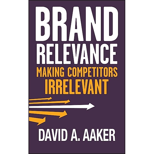 Brand Relevance, David A. Aaker