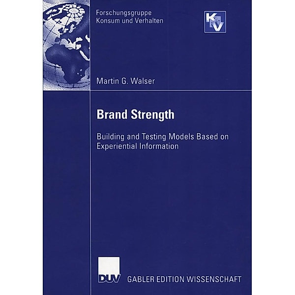 Brand Strength / Forschungsgruppe Konsum und Verhalten, Martin Walser