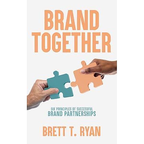 Brand Together, Brett T Ryan
