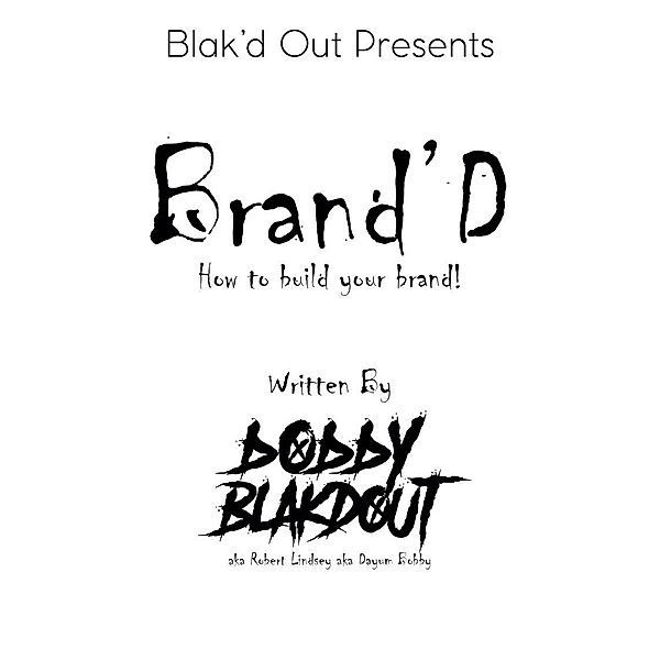 Brand'D, Bobby Blakdout, Robert W Lindsey