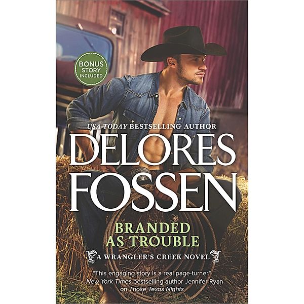 Branded as Trouble (A Wrangler's Creek Novel, Book 6) / Mills & Boon, Delores Fossen