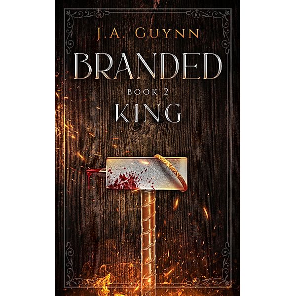 Branded Book 2: King / Branded, J. A. Guynn