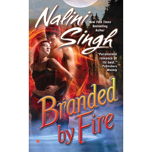 Branded by Fire / Psy-Changeling Novel, A Bd.6, Nalini Singh