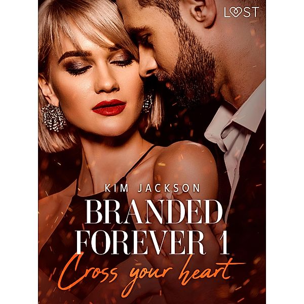 Branded Forever 1: Cross Your Heart / Branded Forever Bd.1, Kim Jackson