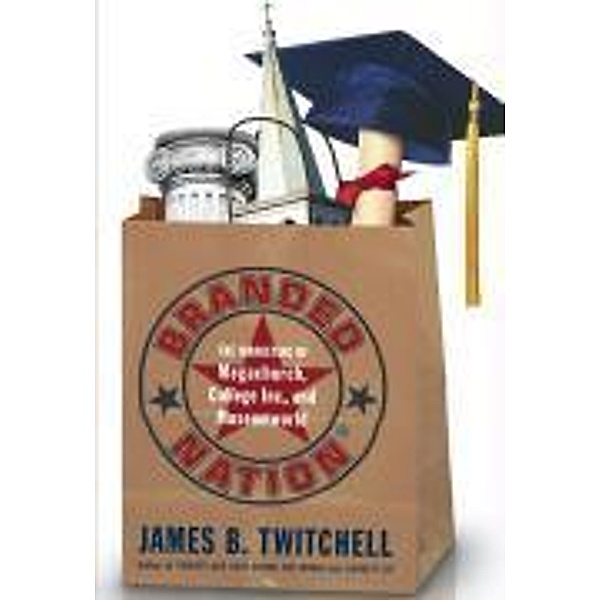 Branded Nation, James B. Twitchell