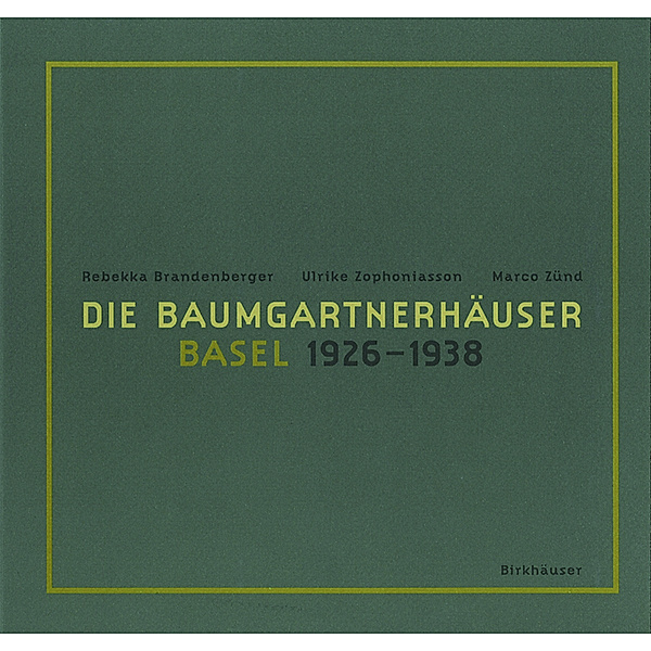 Brandenberger, R: Baumgartnerhäuser - Basel 1926-1938, Rebekka Brandenberger, Ulrike Zophoniasson, Marco Zünd