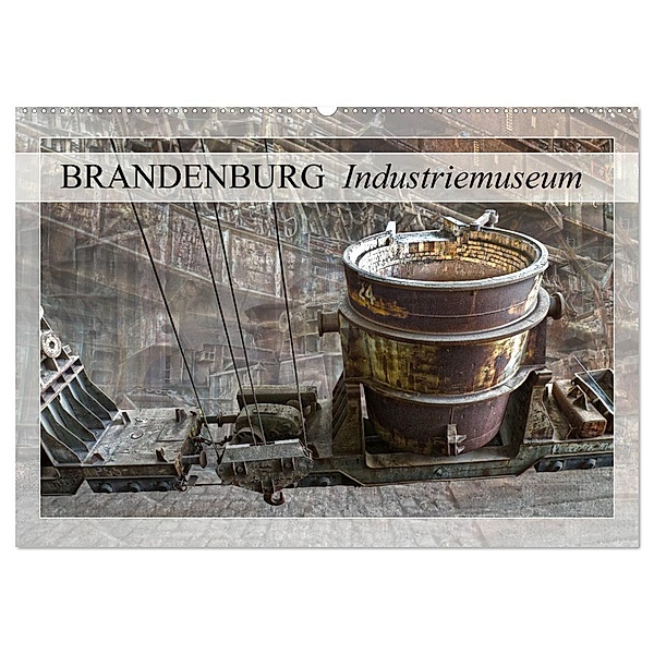 Brandenburg Industriemuseum (Wandkalender 2025 DIN A2 quer), CALVENDO Monatskalender, Calvendo, Astrid Ziemer