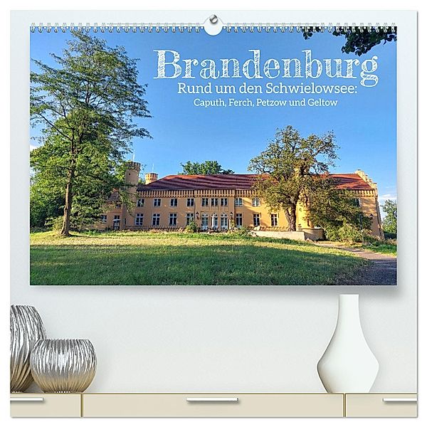 Brandenburg - Rund um den Schwielowsee (hochwertiger Premium Wandkalender 2025 DIN A2 quer), Kunstdruck in Hochglanz, Calvendo, Gisela Kruse