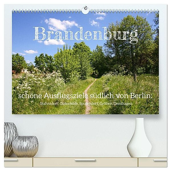 Brandenburg - schöne Ausflugsziele südlich von Berlin (hochwertiger Premium Wandkalender 2024 DIN A2 quer), Kunstdruck in Hochglanz, Gisela Kruse