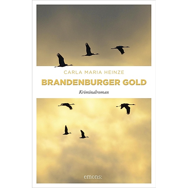 Brandenburger Gold / Enne von Lilienthal, Carla Maria Heinze