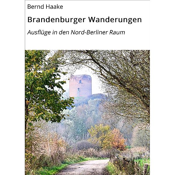 Brandenburger Wanderungen, Bernd Haake