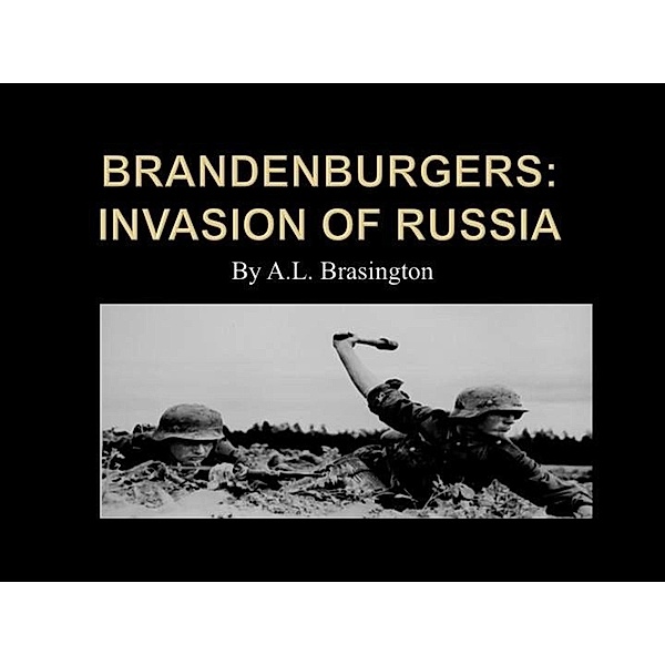 Brandenburgers:Invasion of Russia 1941 / Brandenburgers, Larry Brasington