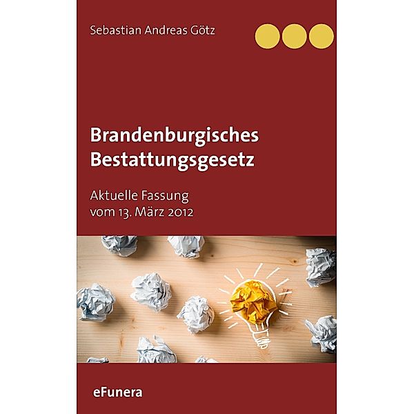 Brandenburgisches Bestattungsgesetz, Sebastian Andreas Götz