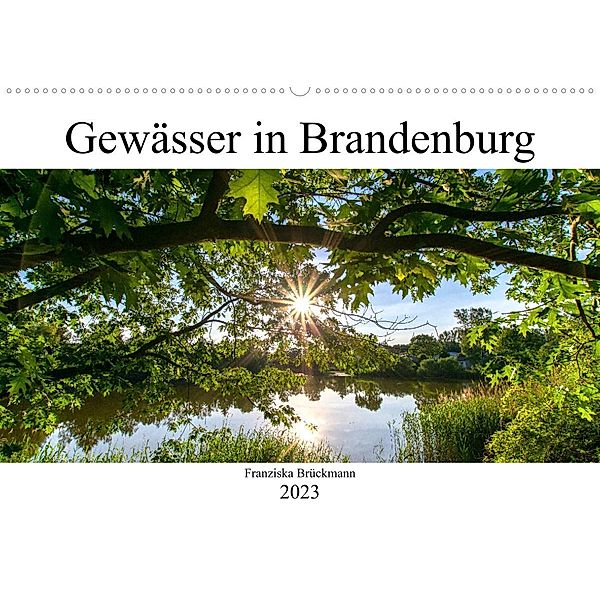 Brandenburgs Gewässer (Wandkalender 2023 DIN A2 quer), Franziska Brückmann