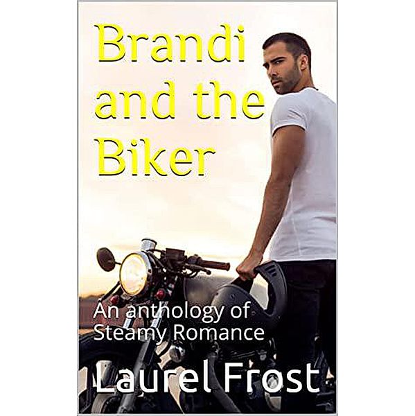 Brandi and the Biker, Laurel Frost