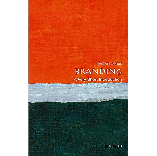 Branding: A Very Short Introduction / Very Short Introductions, Robert Jones