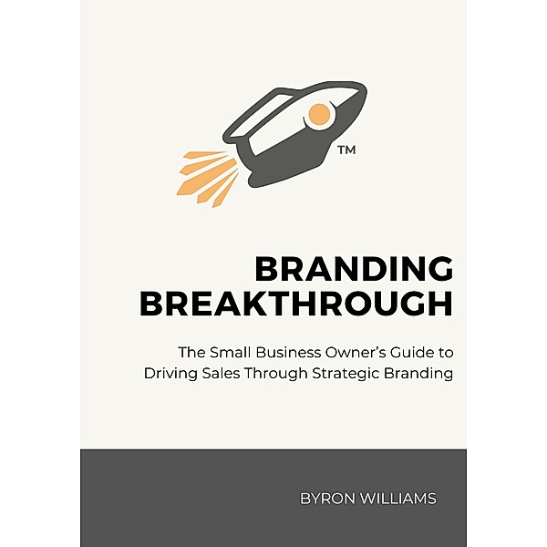 Branding Breakthrough, Byron Williams