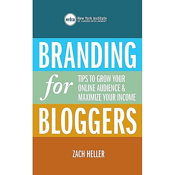 Branding for Bloggers, New York Institute of Career Development, Zach Heller