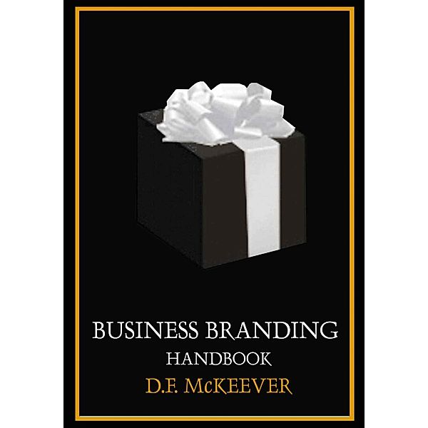 Branding Handbook (Designovation Handbooks, #5) / Designovation Handbooks, D. F. McKeever