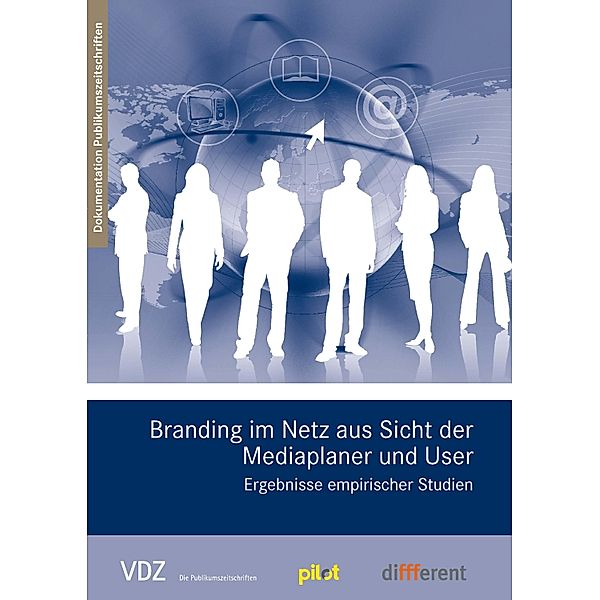 Branding im Netz aus Sicht der Mediaplaner und User. Ergebnisse empirischer Studien (VDZ), Melanie Krause, Alexander von Reibnitz, Heike Scholz