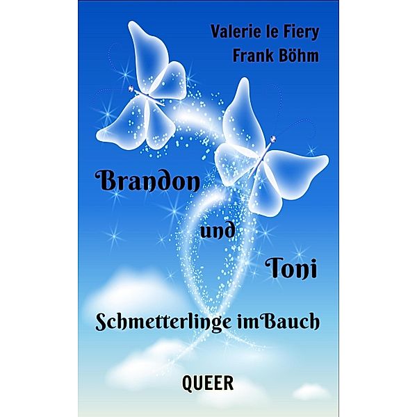 Brandon und Toni, Frank Böhm, Valerie Le Fiery