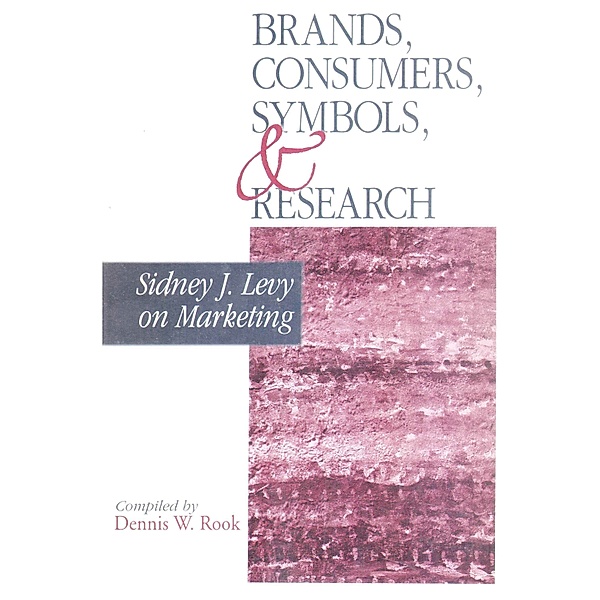 Brands, Consumers, Symbols and Research, Sidney J. Levy, Dennis Rook