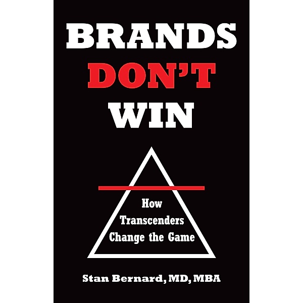 Brands Don't Win, Stan Bernard