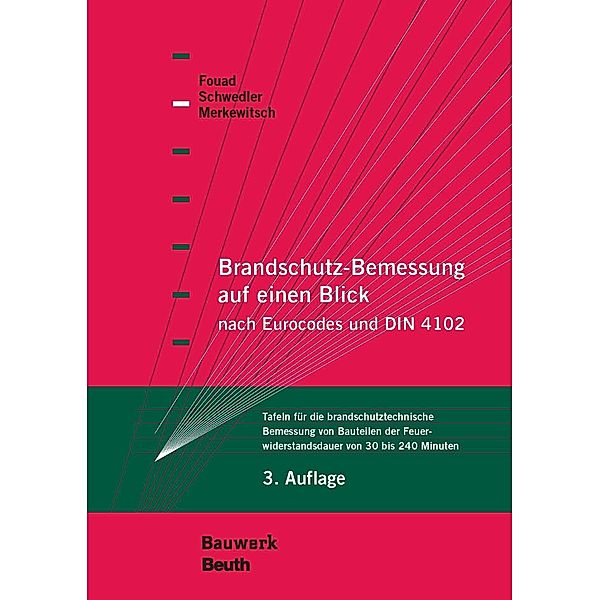 Brandschutz-Bemessung auf einen Blick nach Eurocodes und DIN 4102, Nabil A. Fouad, Thomas Merkewitsch, Astrid Schwedler