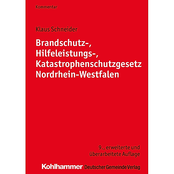 Brandschutz-, Hilfeleistungs-, Katastrophenschutzgesetz Nordrhein-Westfalen, Kommentar, Klaus Schneider
