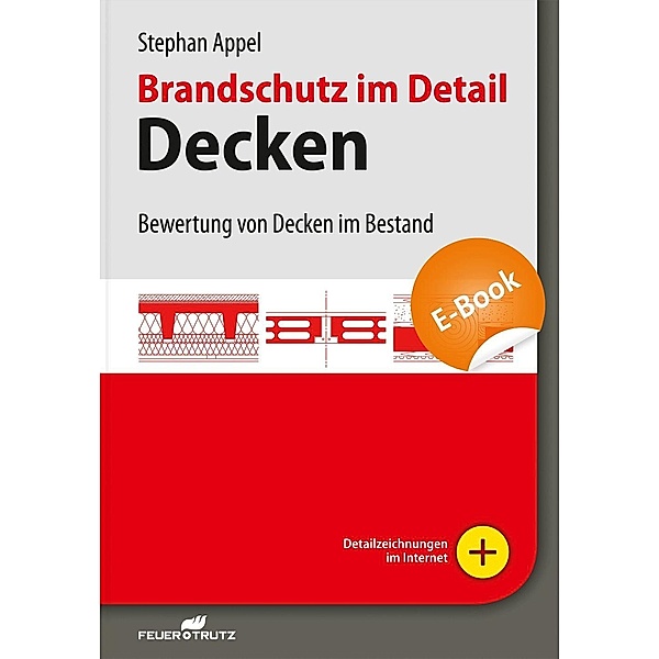 Brandschutz im Detail - Decken (E-Book PDF), Stephan Appel