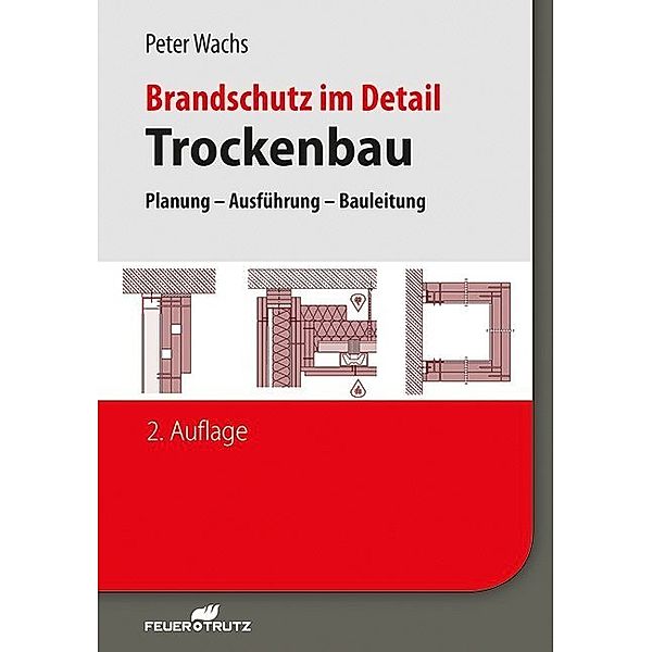 Brandschutz im Detail - Trockenbau, Peter Wachs