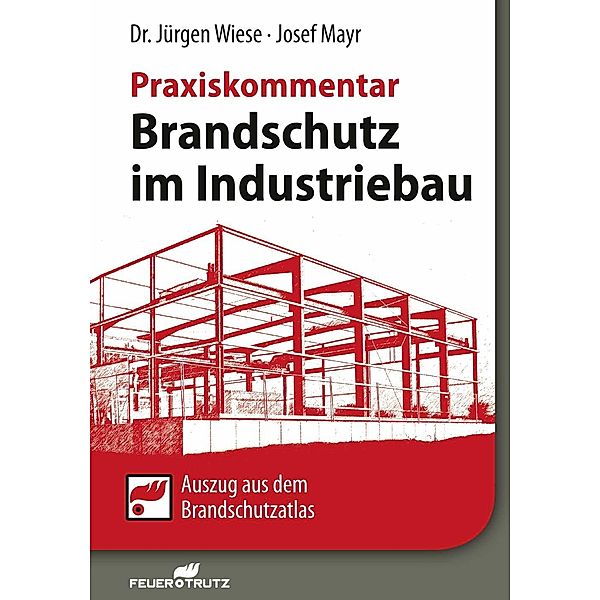 Brandschutz im Industriebau - Praxiskommentar - E-Book (PDF), Josef Mayr, Jürgen Wiese