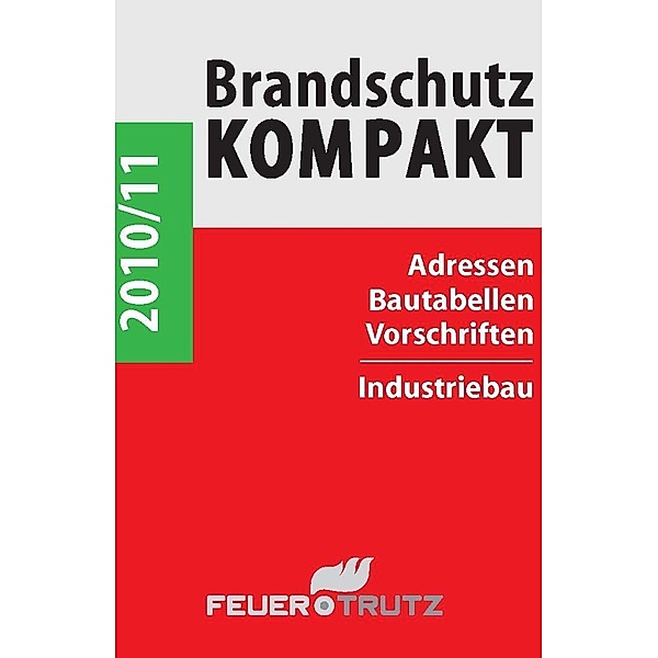 Brandschutz Kompakt 2010/2011. Adressen, Lutz Battran, Achim Linhardt