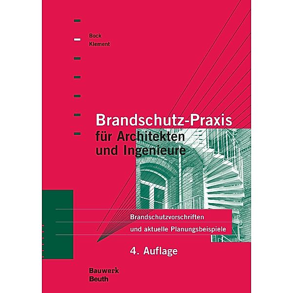 Brandschutz-Praxis für Architekten und Ingenieure, Hans Michael Bock, Ernst Klement