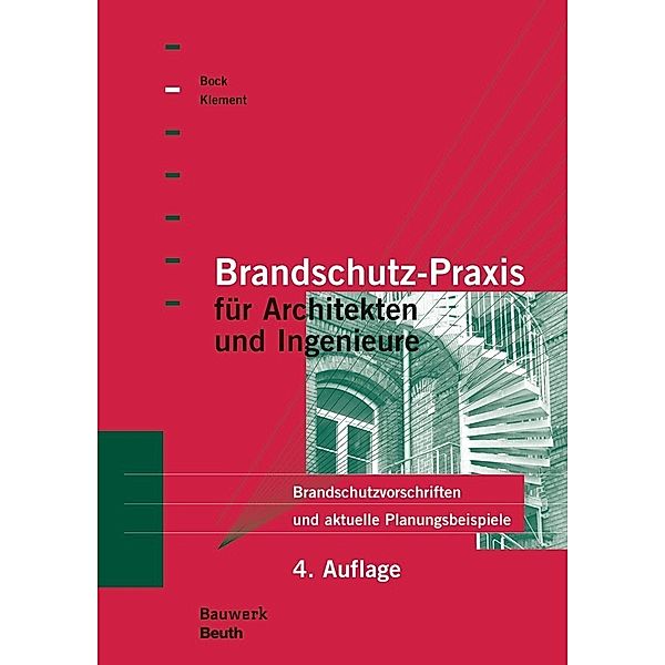 Brandschutz-Praxis für Architekten und Ingenieure, Hans M. Bock, Ernst Klement