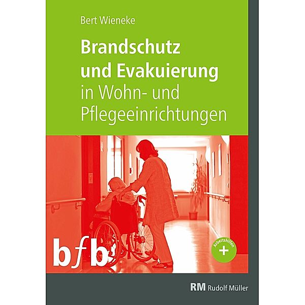 Brandschutz und Evakuierung in Wohn- und Pflegeeinrichtungen - E-Book (PDF), Bert Wieneke