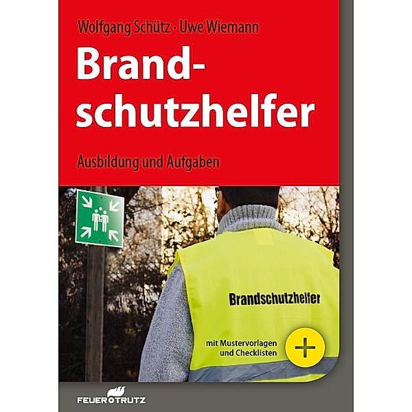 Brandschutzhelfer - E-Book (PDF), Wolfgang Schütz, Uwe Wiemann