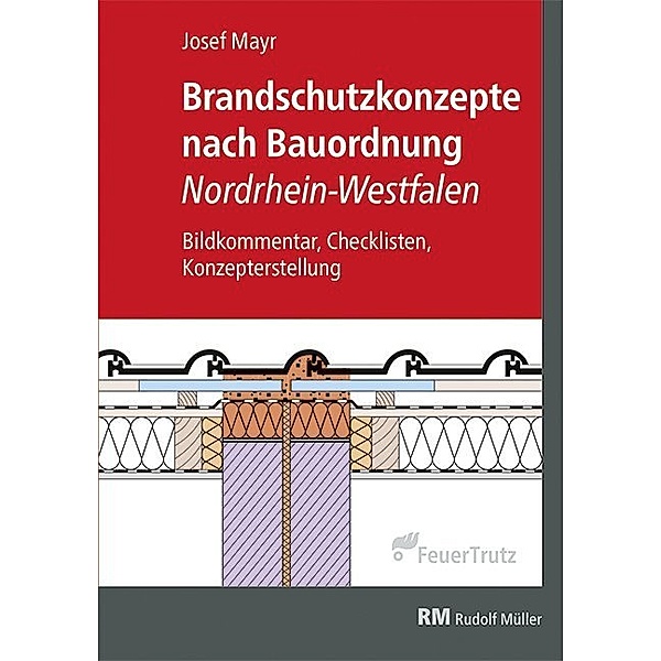 Brandschutzkonzepte nach Bauordnung Nordrhein-Westfalen, Josef Mayr
