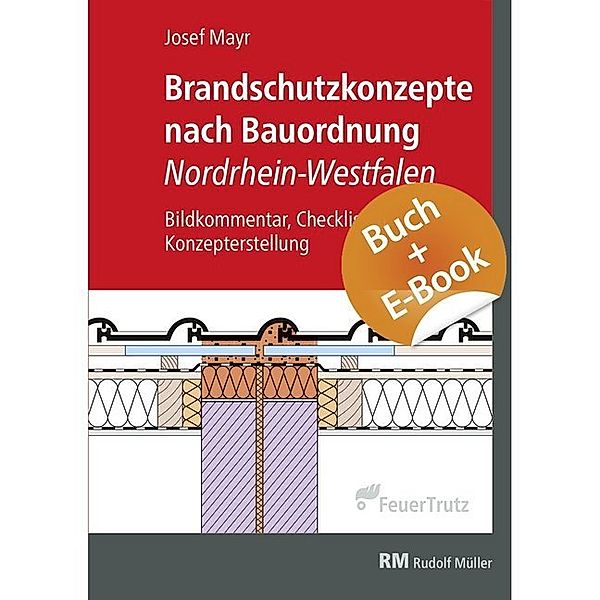 Brandschutzkonzepte nach Bauordnung Nordrhein-Westfalen, m. E-Book (PDF), Josef Mayr