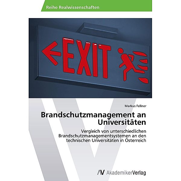 Brandschutzmanagement an Universitäten, Markus Fellner