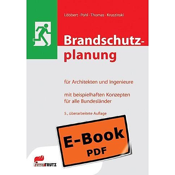 Brandschutzplanung für Architekten und Ingenieure (E-Book), Thomas Kruszinski, Anke Löbbert, Klaus D Pohl, Klaus W Thomas