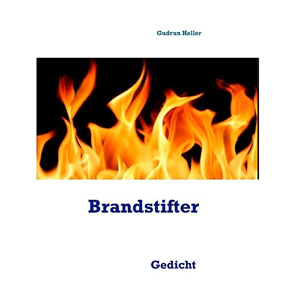 Brandstifter, Gudrun Heller