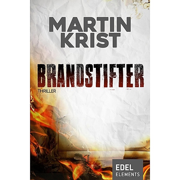 Brandstifter, Martin Krist