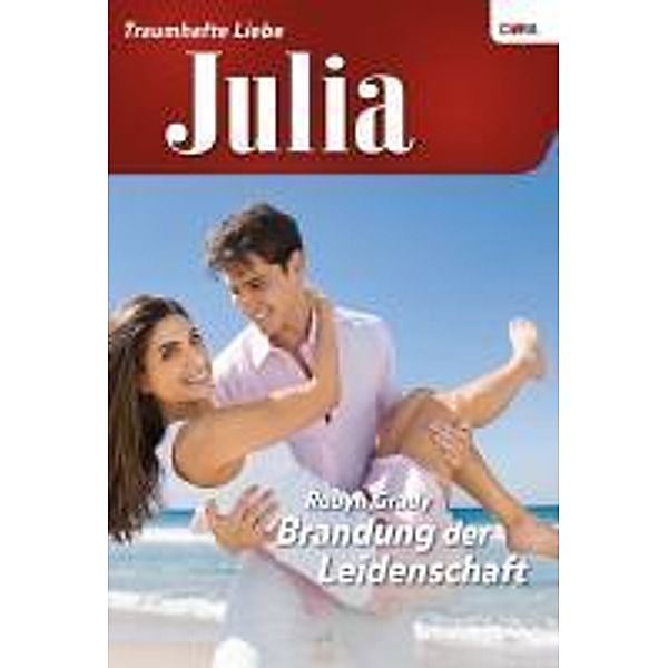 Brandung der Leidenschaft / Julia Romane Bd.0026, Robyn Grady