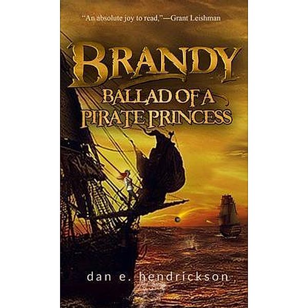 Brandy, Ballad of a Pirate Princess / Dan E. Hendrickson, Dan Hendrickson