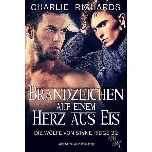 Brandzeichen auf einem Herz aus Eis / Die Wölfe von Stone Ridge Bd.32, Charlie Richards