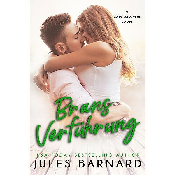 Brans Verführung (Die Cade-Brüder, #3) / Die Cade-Brüder, Jules Barnard